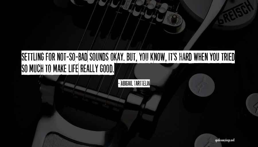 Settling Life Quotes By Abigail Tarttelin Settling Life Quotes By Abigail Tarttelin