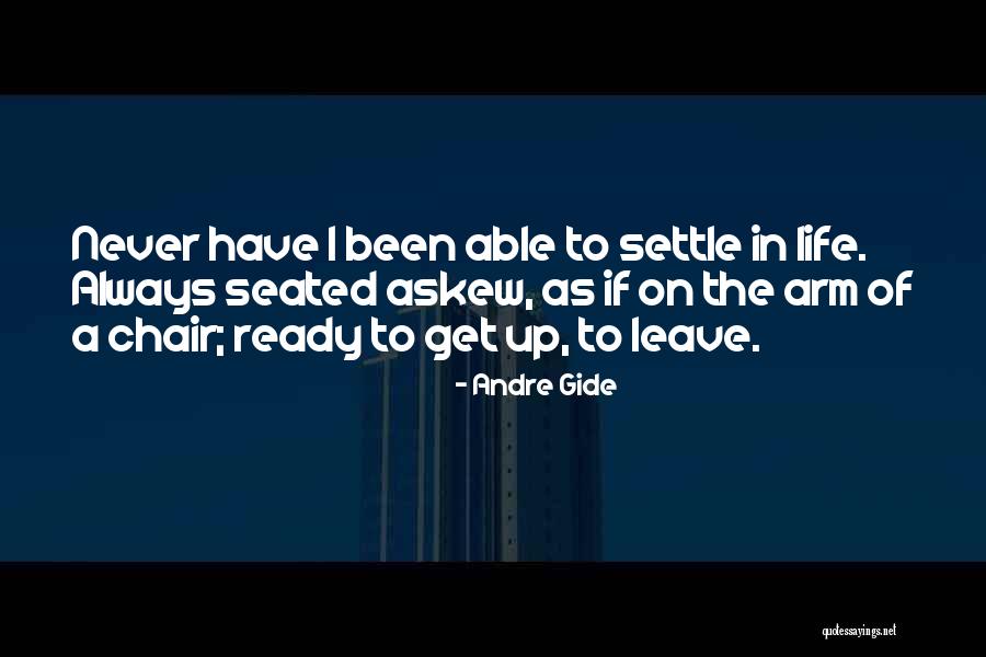 Settling Life Quotes By Andre Gide Settling Life Quotes By Andre Gide