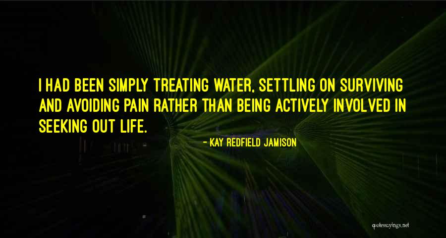 Settling Life Quotes By Kay Redfield Jamison Settling Life Quotes By Kay Redfield Jamison