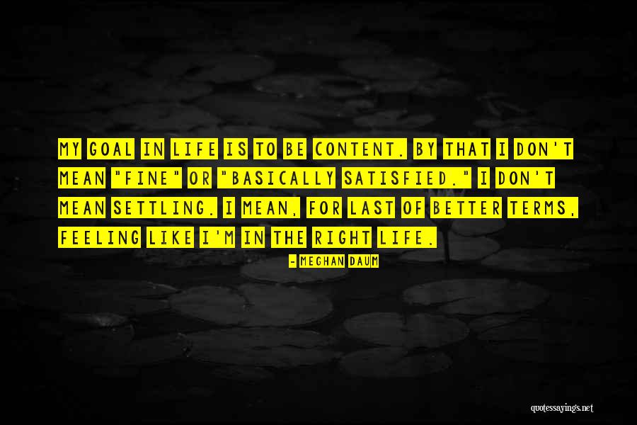Settling Life Quotes By Meghan Daum Settling Life Quotes By Meghan Daum