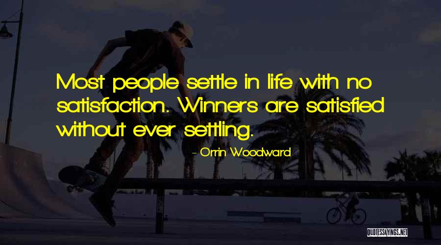 Settling Life Quotes By Orrin Woodward Settling Life Quotes By Orrin Woodward