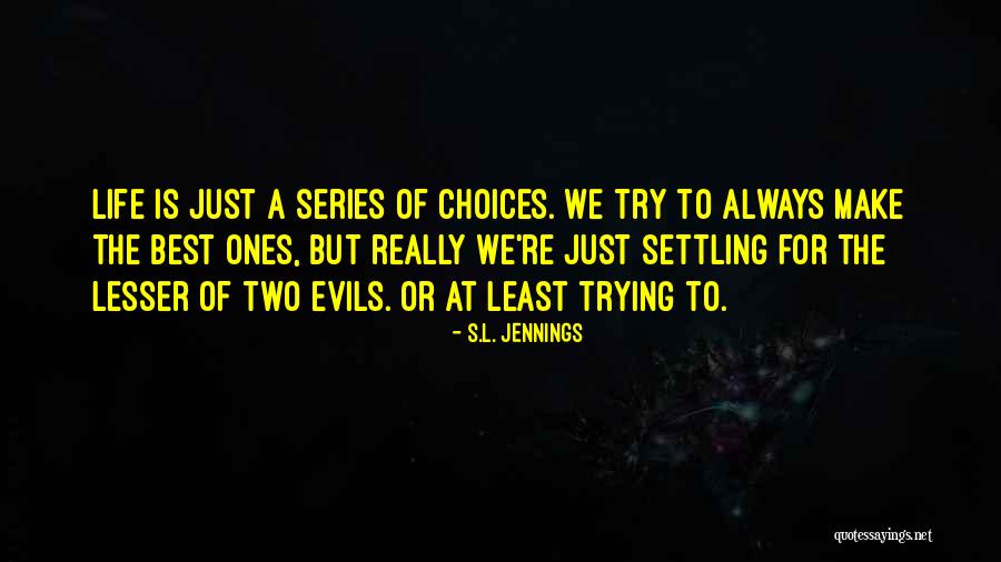 Settling Life Quotes By S.L. Jennings Settling Life Quotes By S.L. Jennings