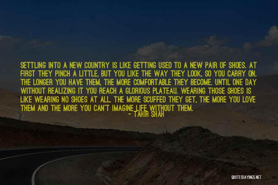 Settling Life Quotes By Tahir Shah Settling Life Quotes By Tahir Shah