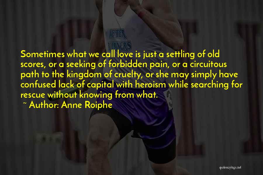 Settling Scores Quotes By Anne Roiphe