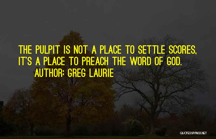 Settling Scores Quotes By Greg Laurie
