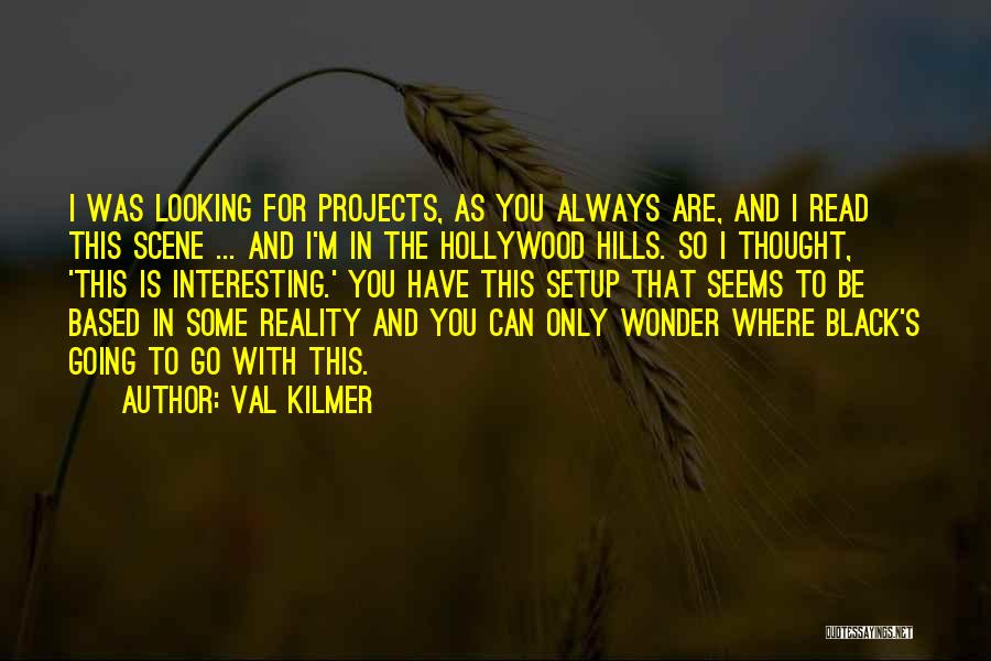 Setup Quotes By Val Kilmer