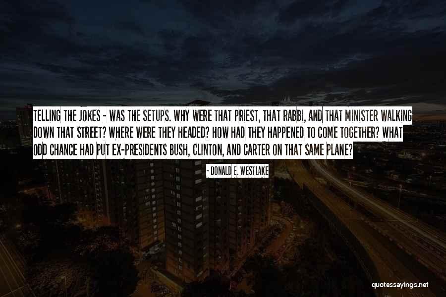 Setups Quotes By Donald E. Westlake Setups Quotes By Donald E. Westlake