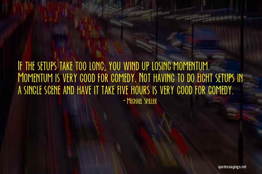 Setups Quotes By Michael Spiller Setups Quotes By Michael Spiller