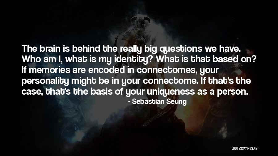 Seung Quotes By Sebastian Seung Seung Quotes By Sebastian Seung