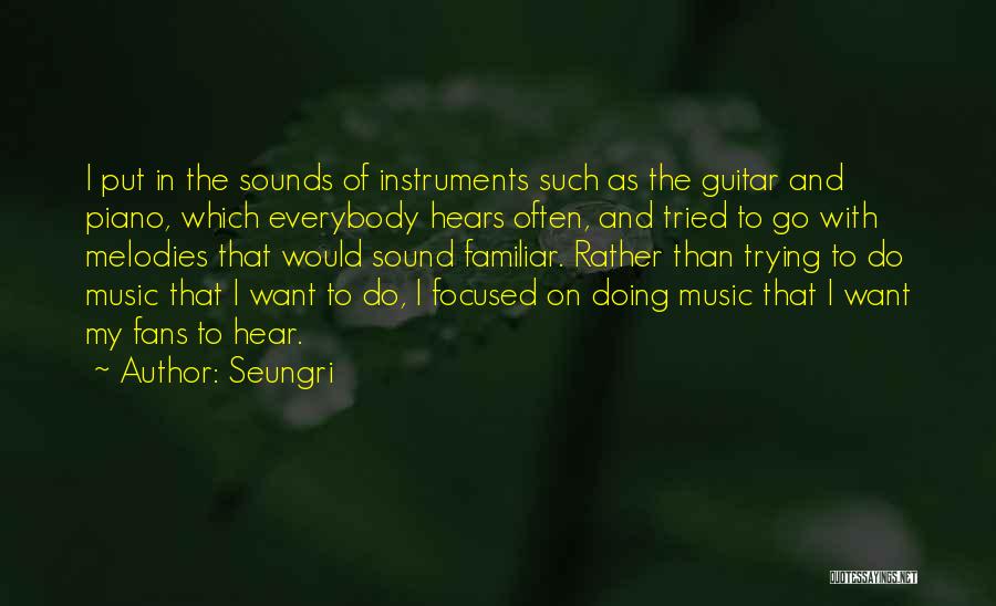 Seungri Quotes 1544066