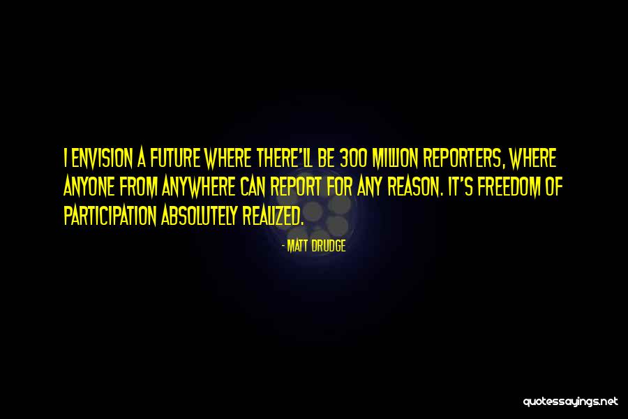 Seuraava Quotes By Matt Drudge Seuraava Quotes By Matt Drudge