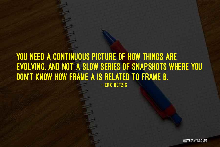 Sevdaya Sozler Quotes By Eric Betzig Sevdaya Sozler Quotes By Eric Betzig