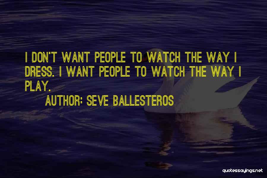Seve Ballesteros Best Quotes By Seve Ballesteros