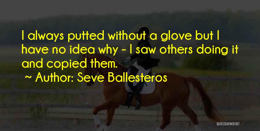 Seve Ballesteros Best Quotes By Seve Ballesteros