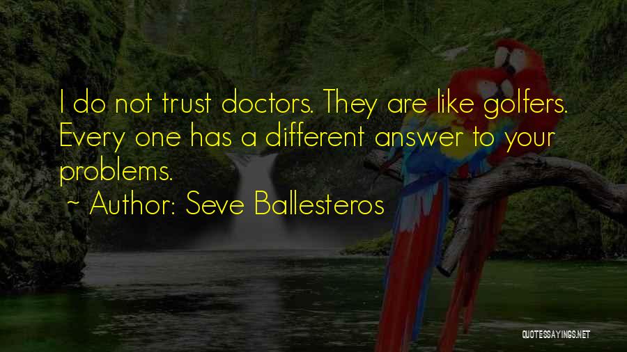 Seve Ballesteros Best Quotes By Seve Ballesteros