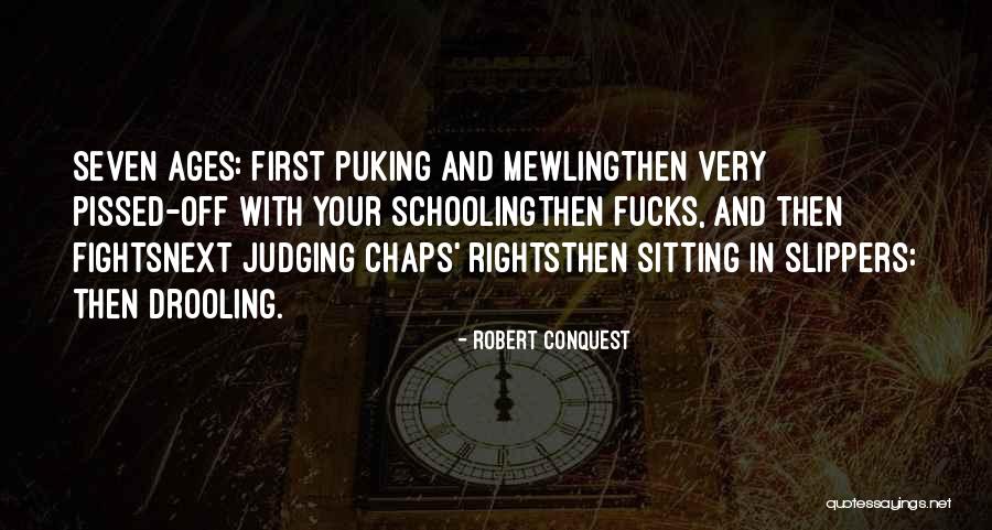 Seven Ages Of Man Quotes By Robert Conquest