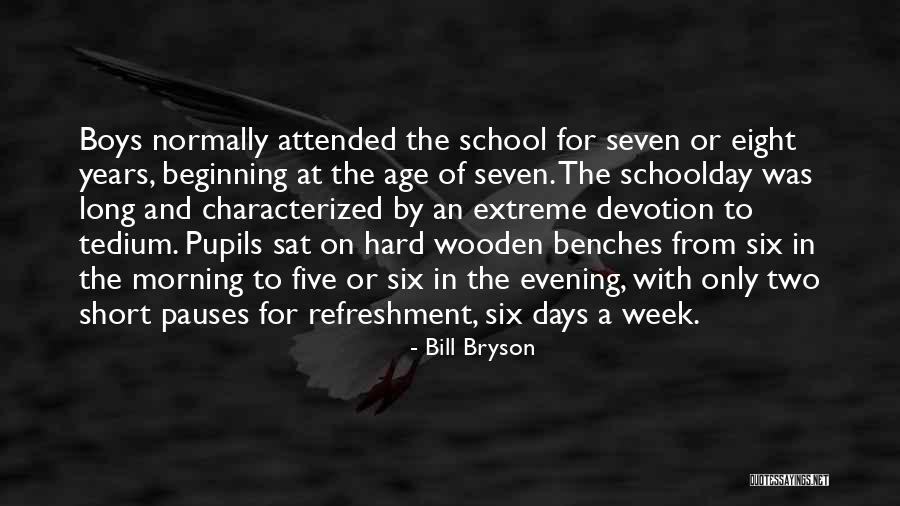 Seven Days Quotes By Bill Bryson Seven Days Quotes By Bill Bryson
