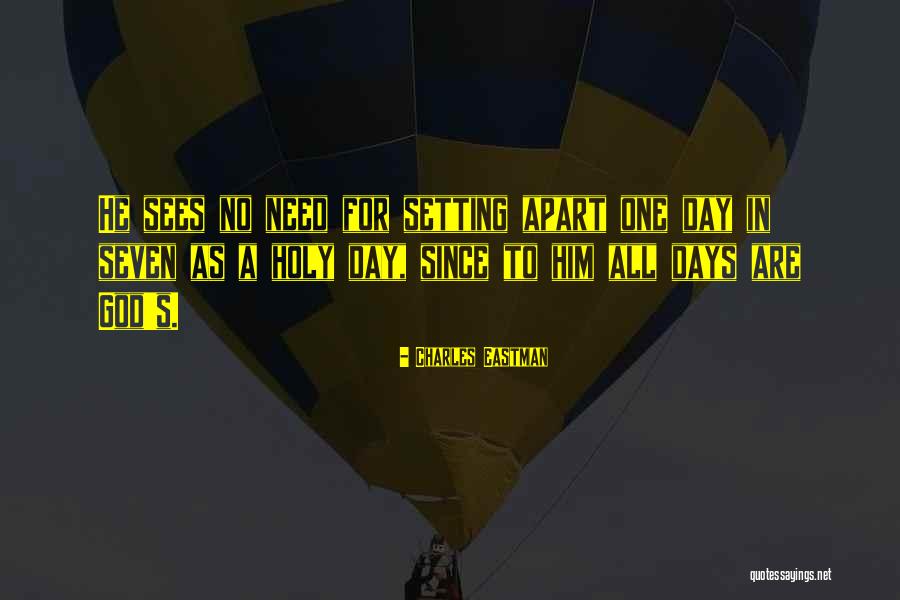 Seven Days Quotes By Charles Eastman Seven Days Quotes By Charles Eastman