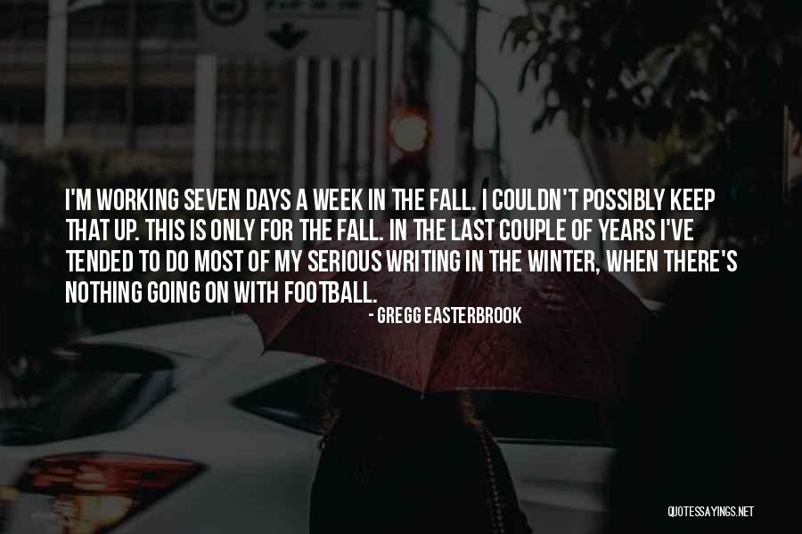 Seven Days Quotes By Gregg Easterbrook Seven Days Quotes By Gregg Easterbrook