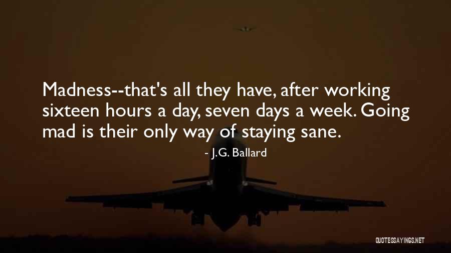 Seven Days Quotes By J.G. Ballard Seven Days Quotes By J.G. Ballard
