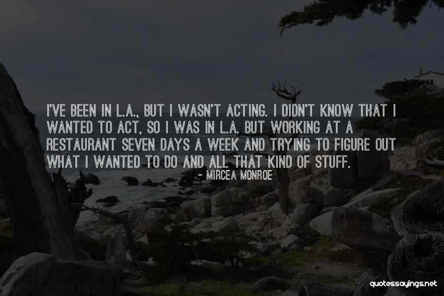 Seven Days Quotes By Mircea Monroe Seven Days Quotes By Mircea Monroe