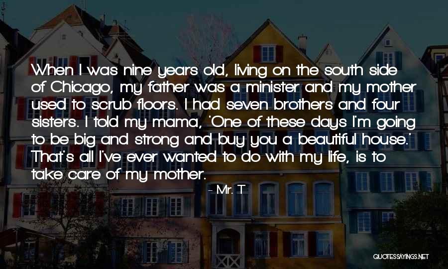 Seven Days Quotes By Mr. T Seven Days Quotes By Mr. T