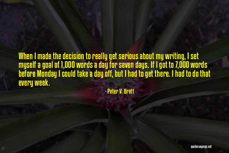 Seven Days Quotes By Peter V. Brett Seven Days Quotes By Peter V. Brett