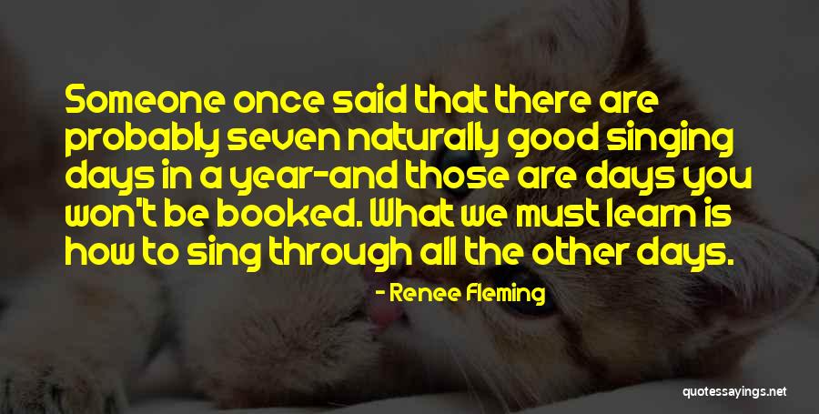 Seven Days Quotes By Renee Fleming Seven Days Quotes By Renee Fleming