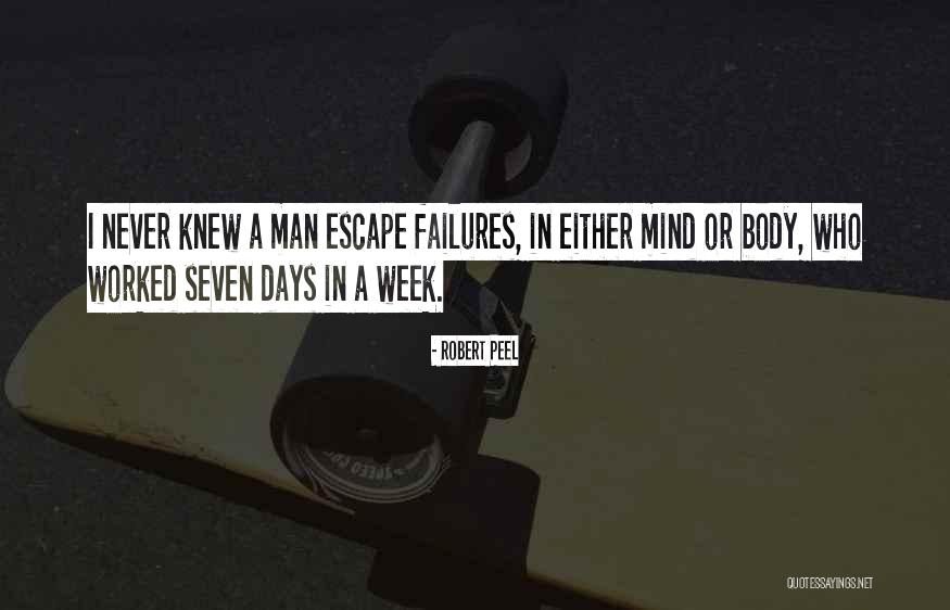 Seven Days Quotes By Robert Peel Seven Days Quotes By Robert Peel