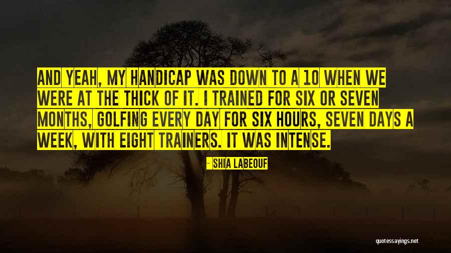 Seven Days Quotes By Shia Labeouf Seven Days Quotes By Shia Labeouf