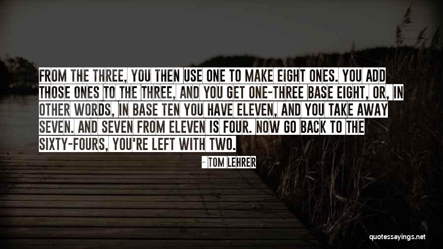 Seven Eleven Quotes By Tom Lehrer Seven Eleven Quotes By Tom Lehrer