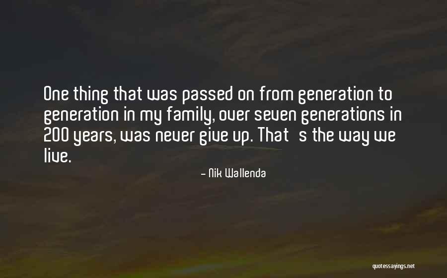 Seven Generations Quotes By Nik Wallenda