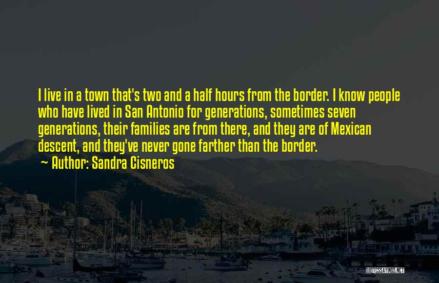 Seven Generations Quotes By Sandra Cisneros