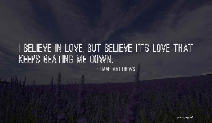 Seven Month Anniversary Quotes By Dave Matthews Seven Month Anniversary Quotes By Dave Matthews