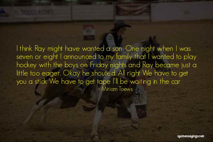 Seven Nights Quotes By Miriam Toews Seven Nights Quotes By Miriam Toews