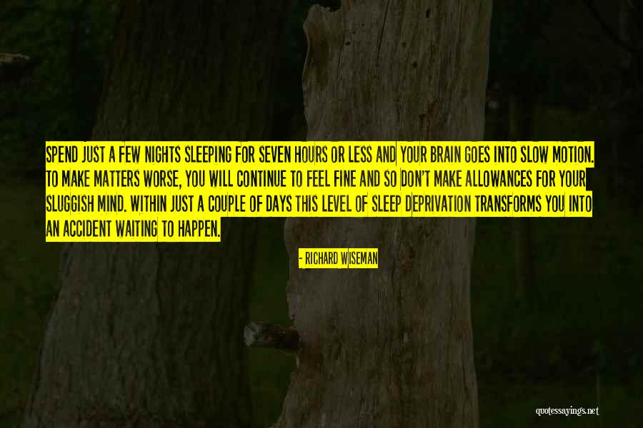 Seven Nights Quotes By Richard Wiseman Seven Nights Quotes By Richard Wiseman