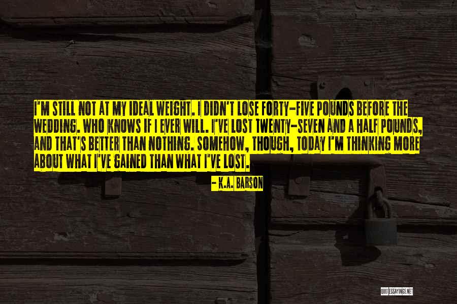 Seven Pounds Quotes By K.A. Barson Seven Pounds Quotes By K.A. Barson