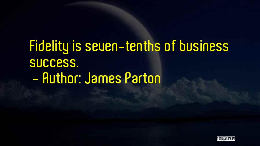 Seven Quotes By James Parton