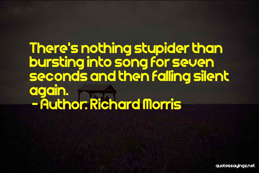 Seven Seconds Quotes By Richard Morris