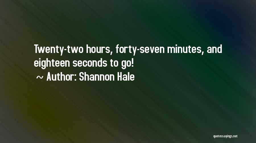 Seven Seconds Quotes By Shannon Hale