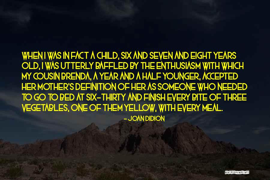 Seven Year Old Quotes By Joan Didion Seven Year Old Quotes By Joan Didion