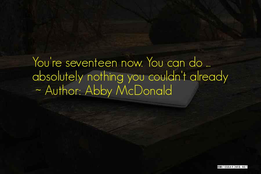 Seventeen Birthday Quotes By Abby McDonald