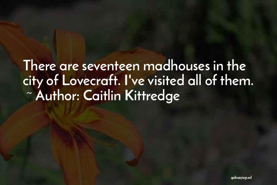 Seventeen Quotes By Caitlin Kittredge