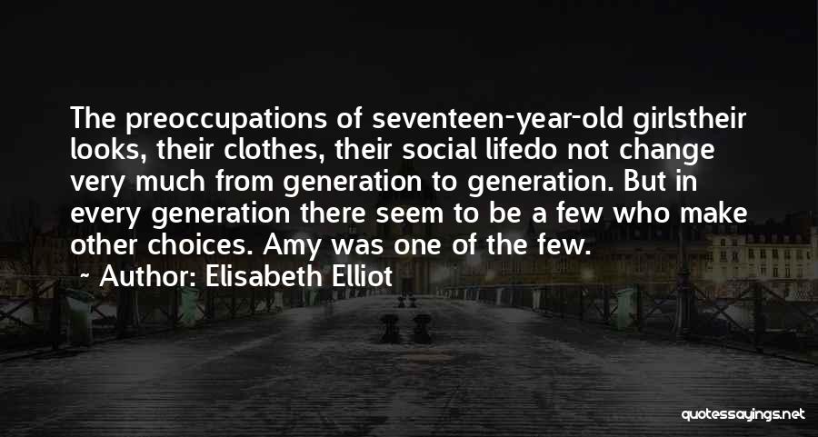 Seventeen Quotes By Elisabeth Elliot