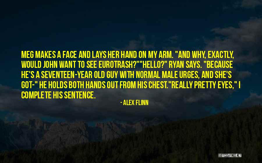 Seventeen Year Old Quotes By Alex Flinn Seventeen Year Old Quotes By Alex Flinn