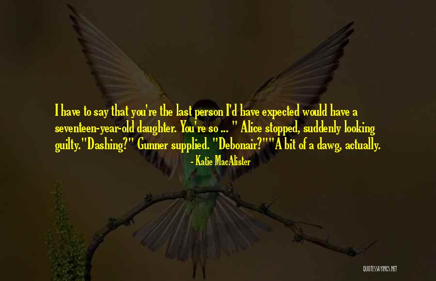 Seventeen Year Old Quotes By Katie MacAlister Seventeen Year Old Quotes By Katie MacAlister