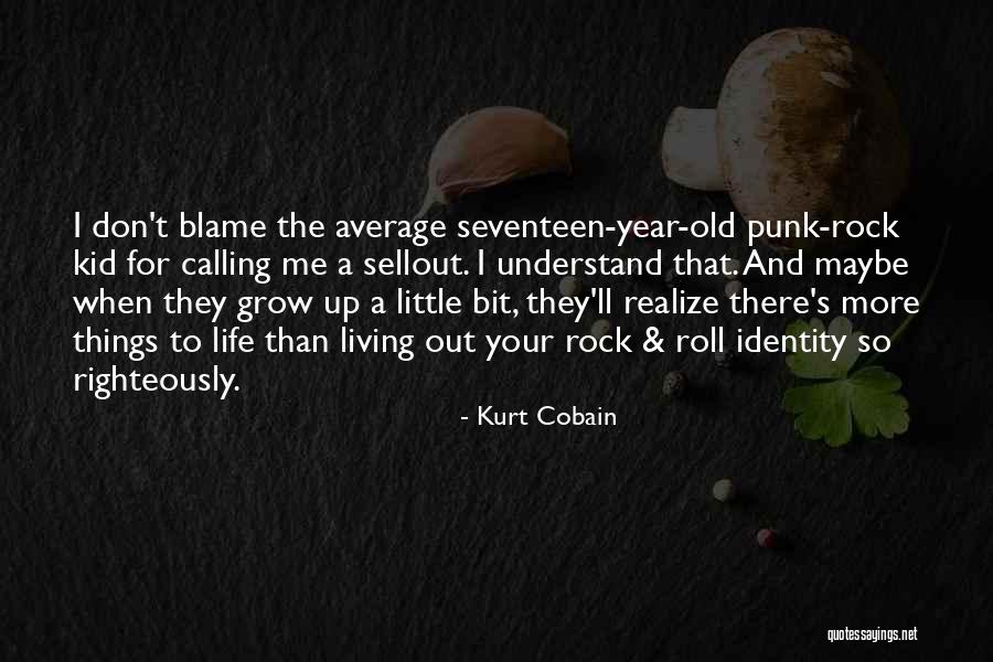 Seventeen Year Old Quotes By Kurt Cobain Seventeen Year Old Quotes By Kurt Cobain