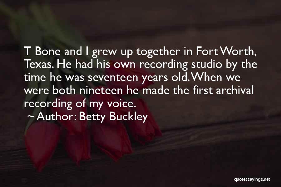 Seventeen Years Old Quotes By Betty Buckley