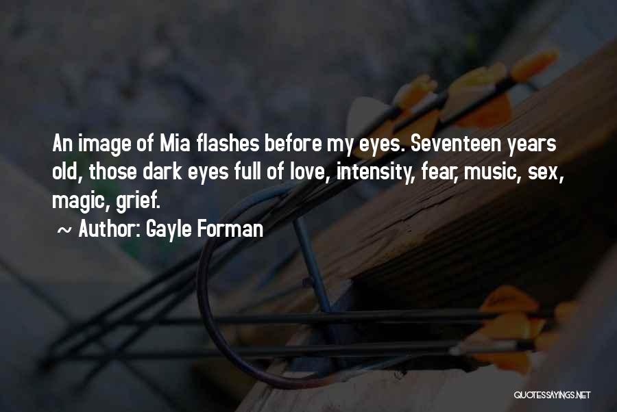 Seventeen Years Old Quotes By Gayle Forman