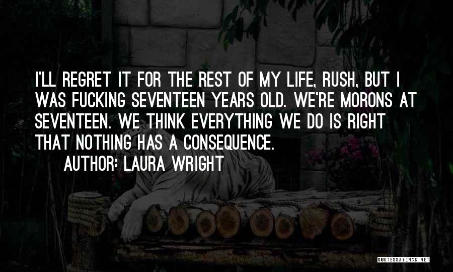 Seventeen Years Old Quotes By Laura Wright